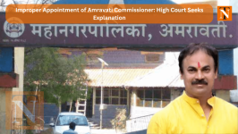 Improper Appointment of Amravati Commissioner: High Court Seeks Explan
								